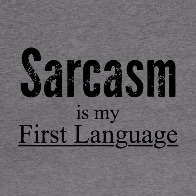 Sarcasm Is My First Language by CuteSyifas93